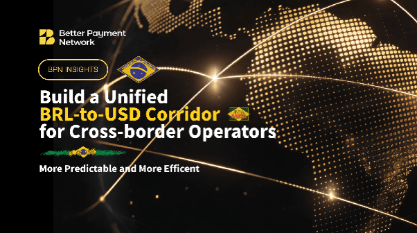 Building a Unified BRL-to-USD Corridor for Cross-Border Operators