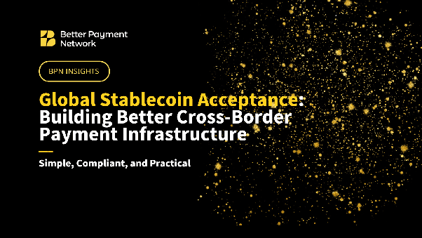 Global Stablecoin Acceptance: Building Better Cross-Border Payment Infrastructure